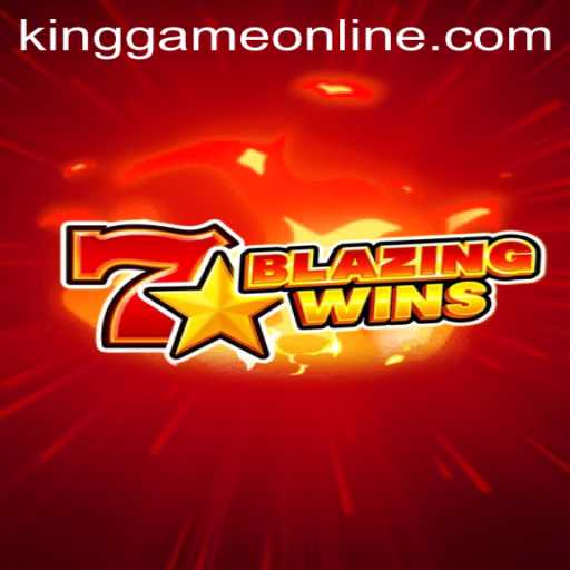 BlazingWins: A Riveting Gaming Experience by KingGame